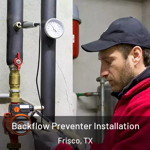  Backflow Preventer Installation Frisco, TX