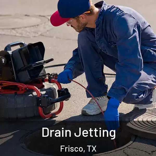  Drain Jetting Frisco, TX