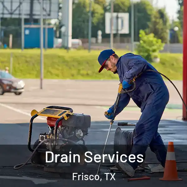  Drain Services Frisco, TX