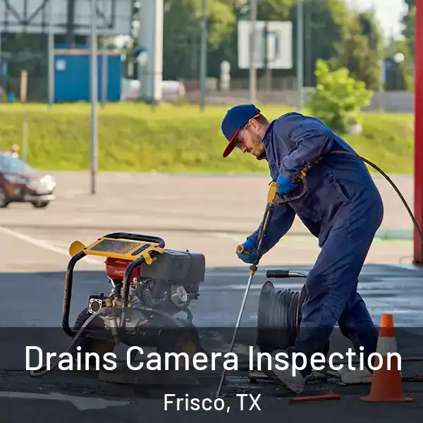  Drains Camera Inspection Frisco, TX