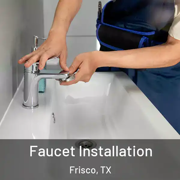  Faucet Installation Frisco, TX