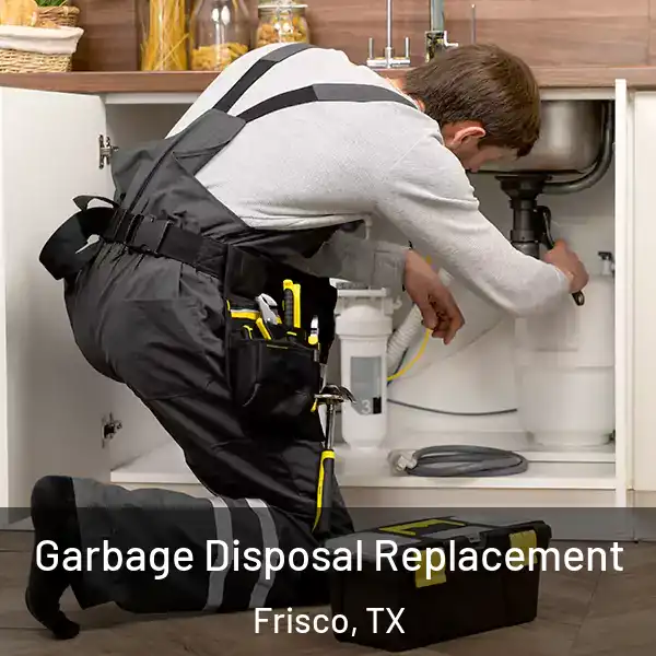  Garbage Disposal Replacement Frisco, TX