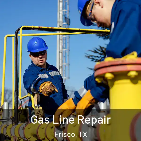  Gas Line Repair Frisco, TX