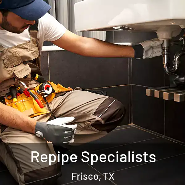  Repipe Specialists Frisco, TX