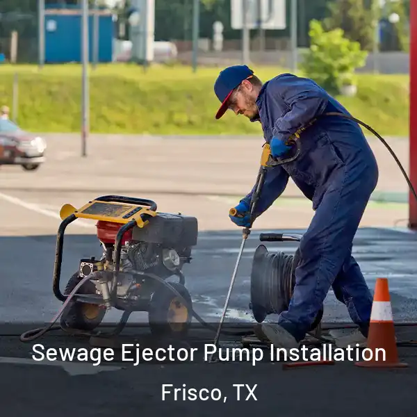  Sewage Ejector Pump Installation Frisco, TX