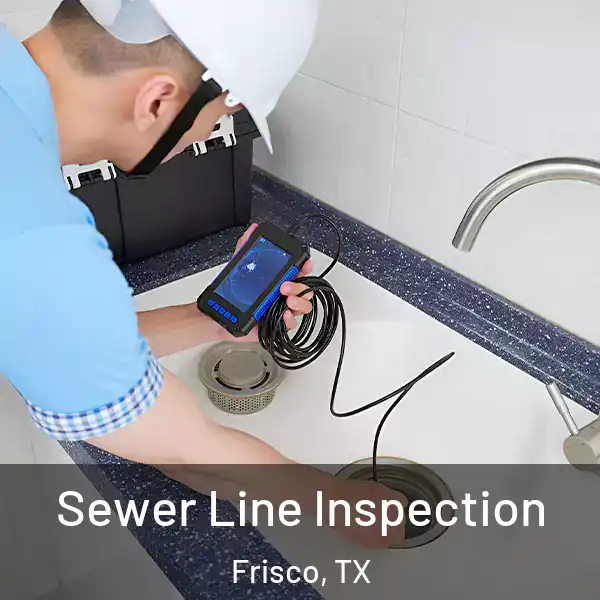  Sewer Line Inspection Frisco, TX
