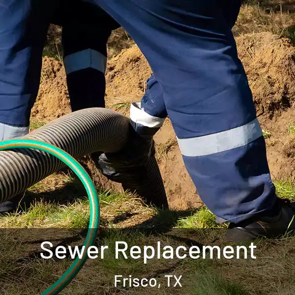  Sewer Replacement Frisco, TX