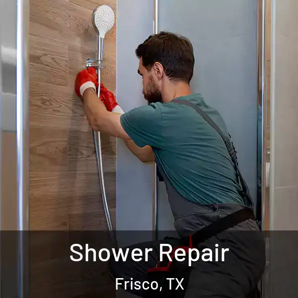  Shower Repair Frisco, TX