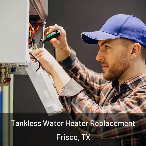  Tankless Water Heater Replacement Frisco, TX