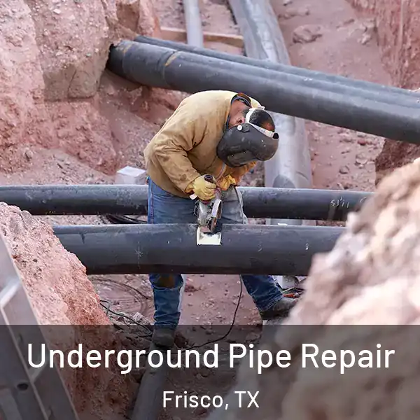  Underground Pipe Repair Frisco, TX