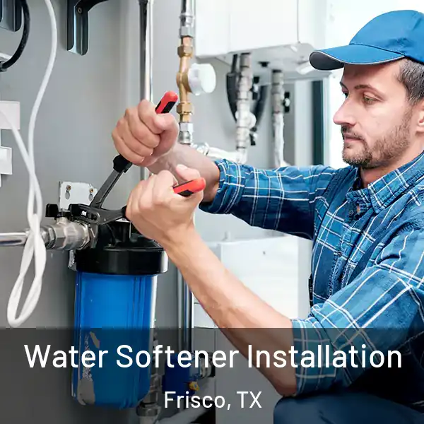  Water Softener Installation Frisco, TX