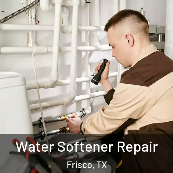  Water Softener Repair Frisco, TX