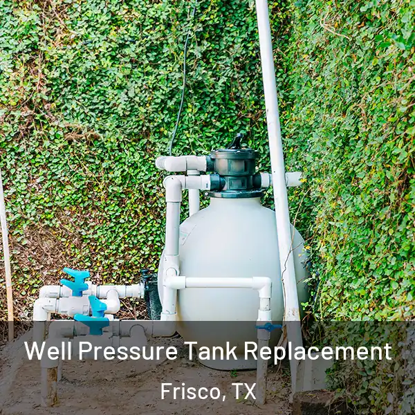  Well Pressure Tank Replacement Frisco, TX
