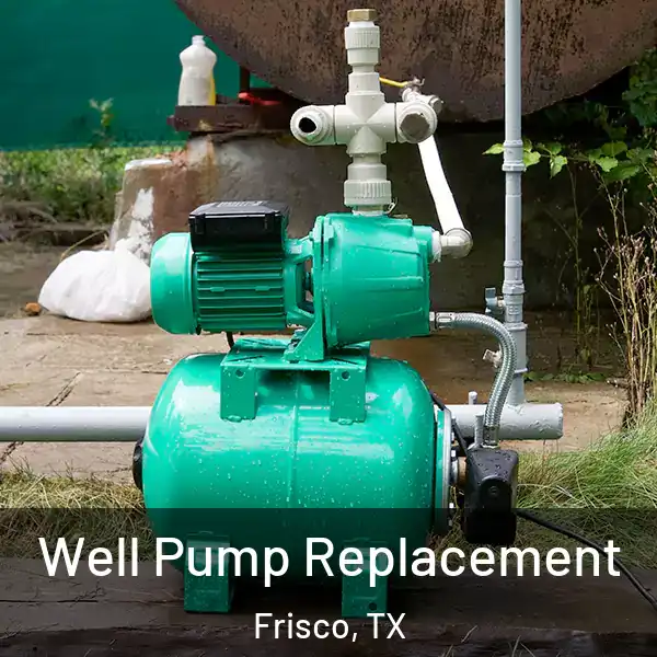  Well Pump Replacement Frisco, TX